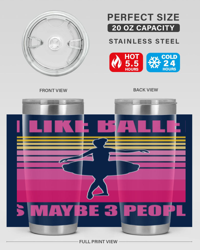 Ballerina I Like Ballet and Ballet 1#- ballet- Tumbler