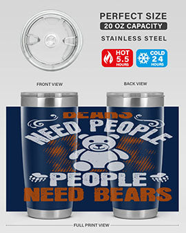 Bears need people. People need bears 46#- Bears- Tumbler
