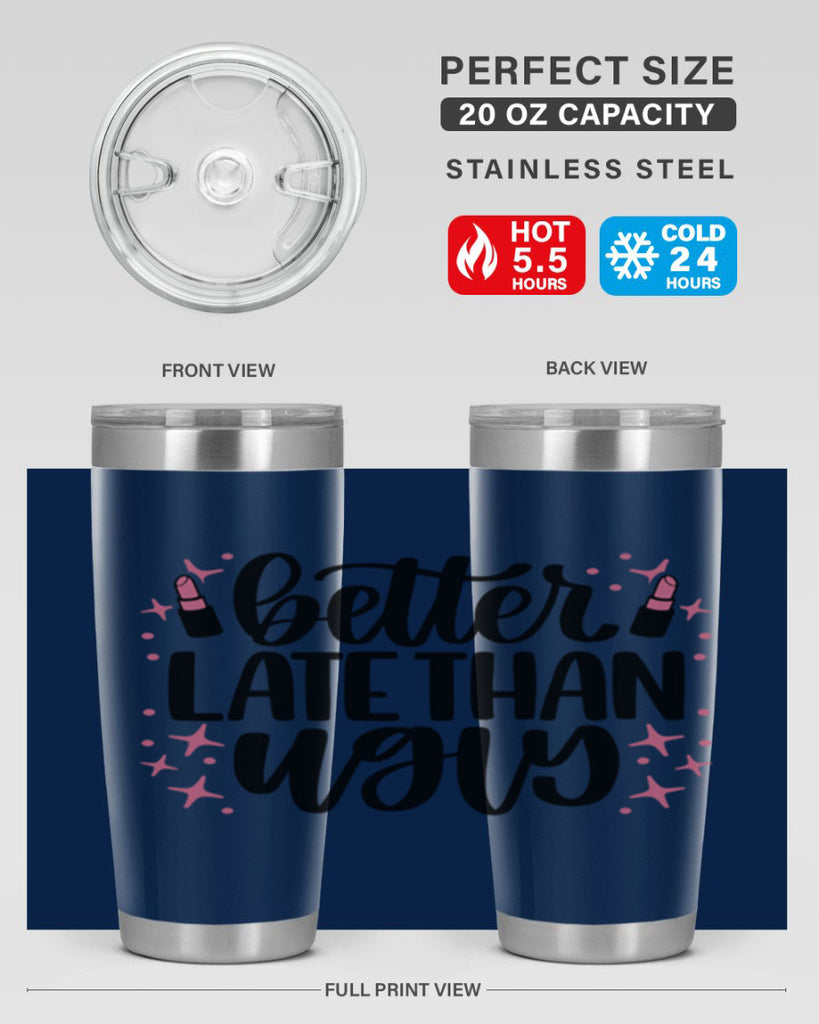 Better Late Than Ugly Style 133#- make up- Tumbler
