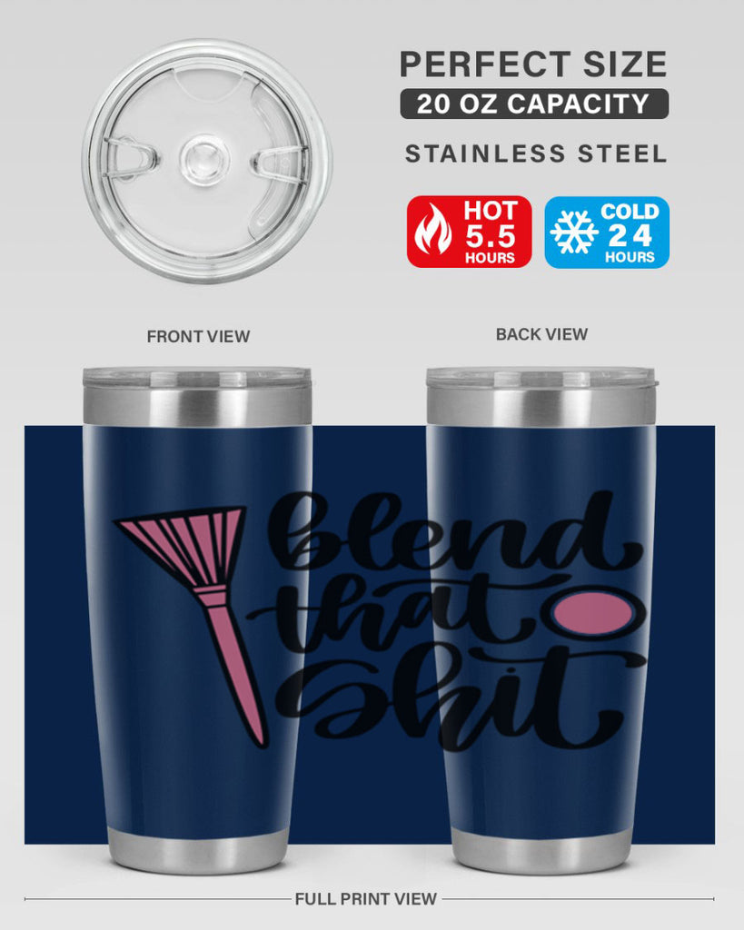 Blend That Shit Style 131#- make up- Tumbler