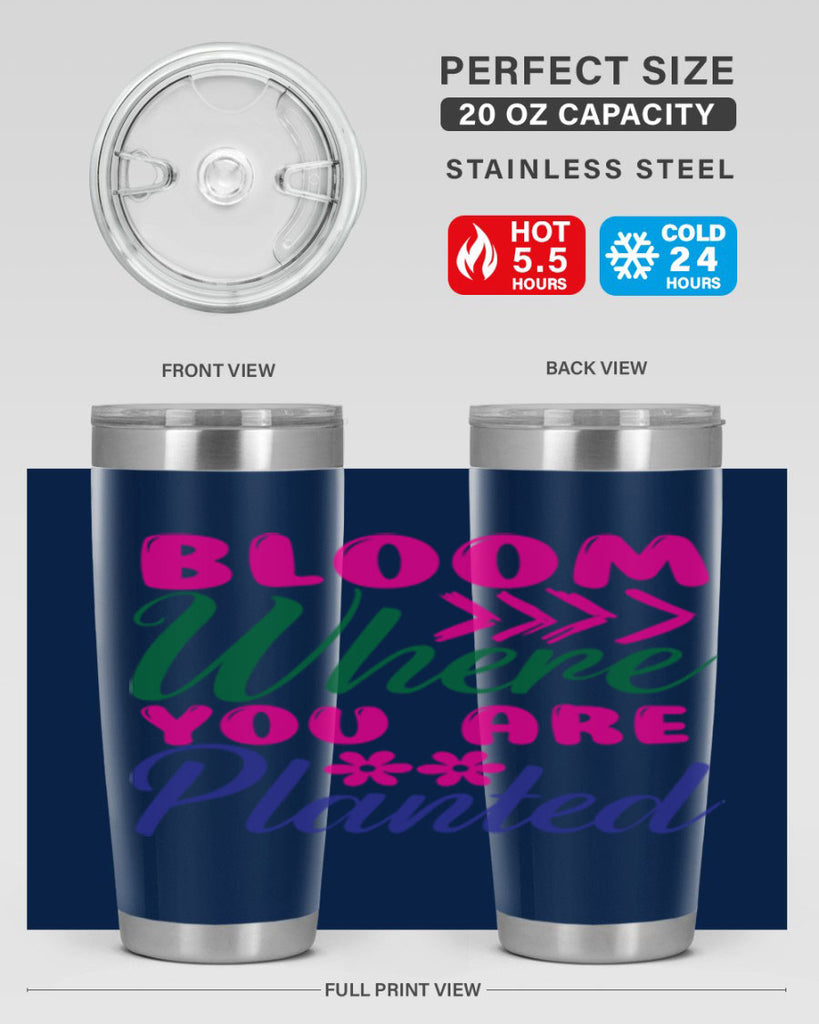 Bloom Where You Are Planted 74#- spring- Tumbler