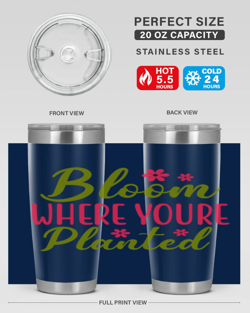 Bloom Where Youre Planted 79#- spring- Tumbler