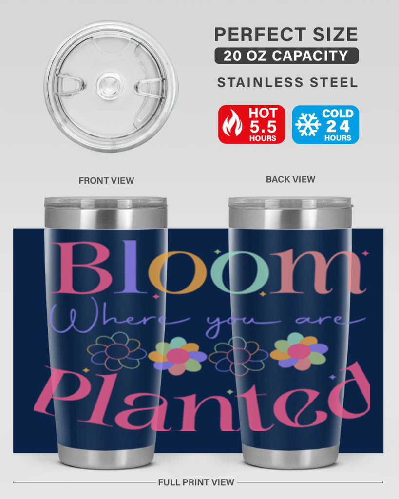 Bloom where you are planted77#- spring- Tumbler