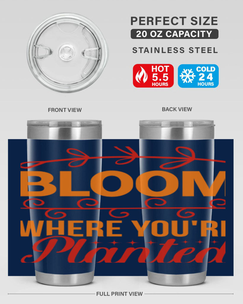 Bloom where you're planted 78#- spring- Tumbler