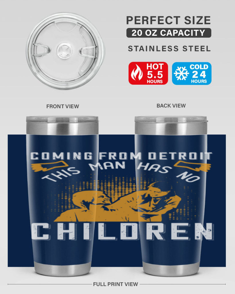 Coming from Detroit this man has no children Style 4#- medical- tumbler