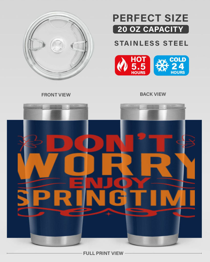 Don’t worry enjoy springtime 125#- spring- Tumbler