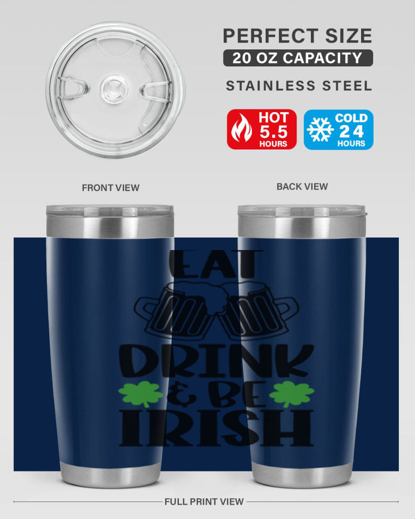 Eat Drink Be Irish Style 101#- St Patricks Day- Tumbler
