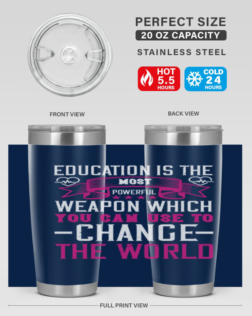 Education is the most powerful weapon which you can use to change the world Style 341#- nurse- tumbler