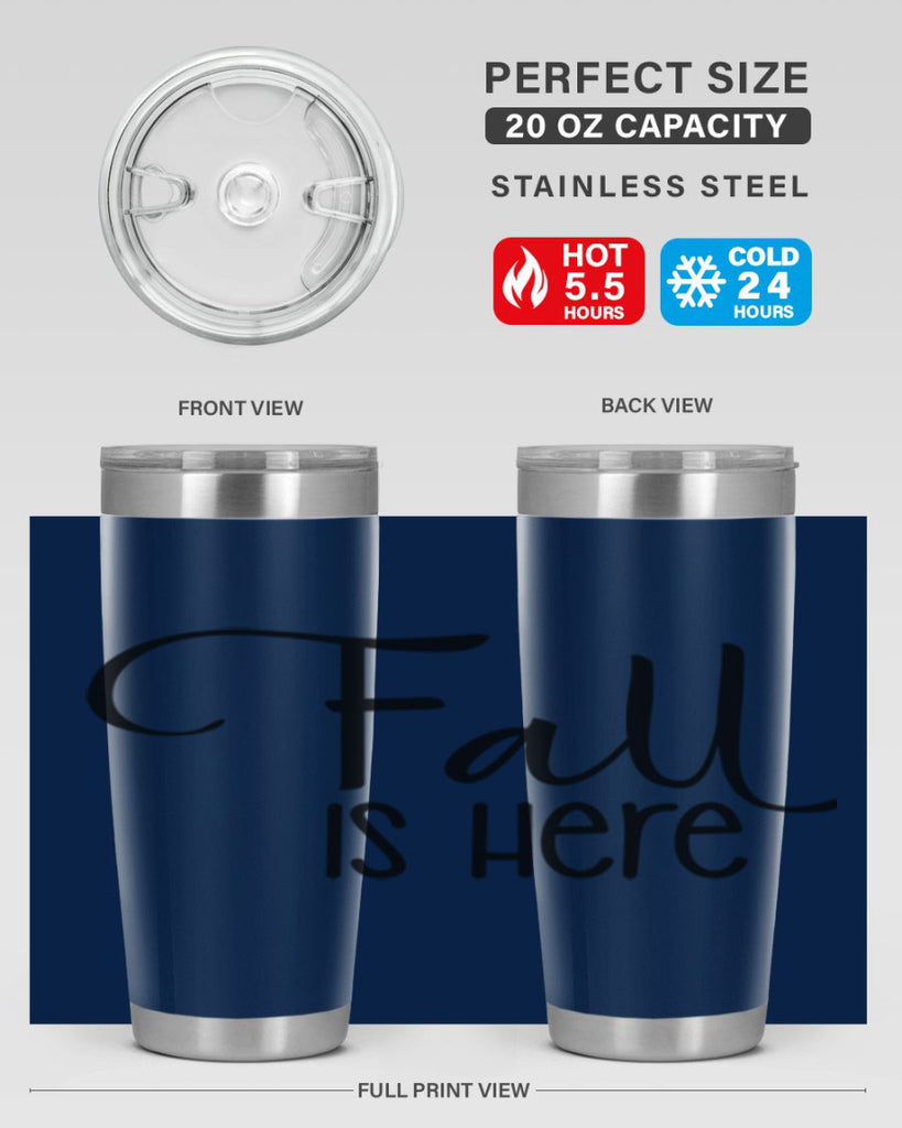 Fall Is Here 109#- fall- Tumbler