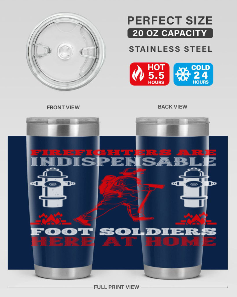 Firefighters are indispensable foot soldiers here at home Style 76#- fire fighter- tumbler