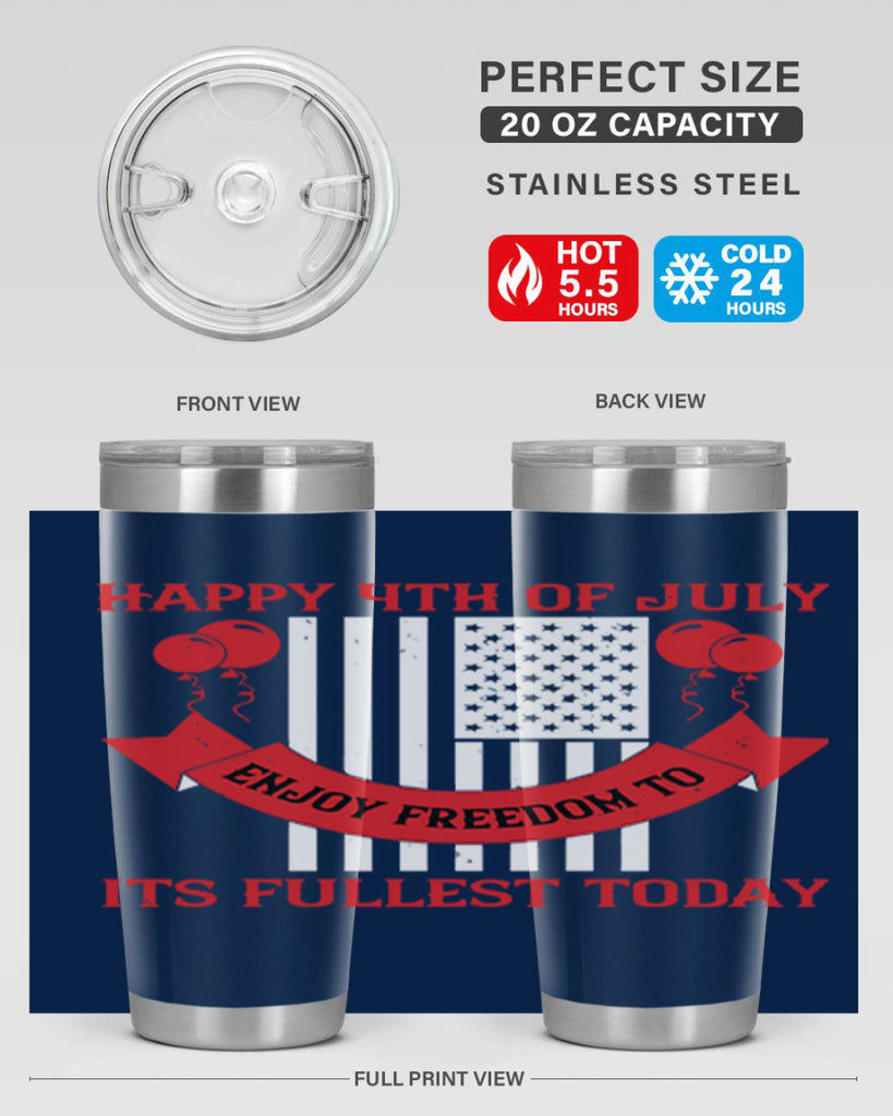 Happy th of July—enjoy freedom to its fullest today Style 101#- Fourt Of July- Tumbler