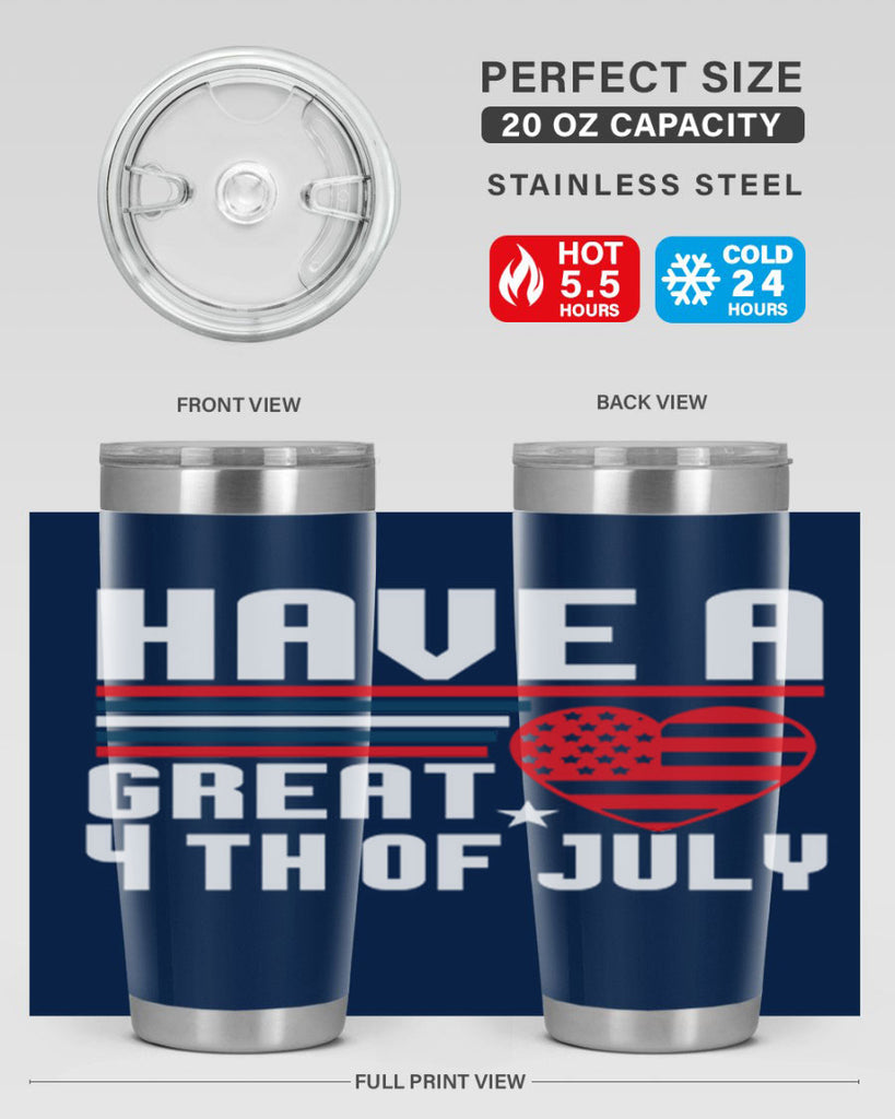 Have a great th of july Style 108#- Fourt Of July- Tumbler