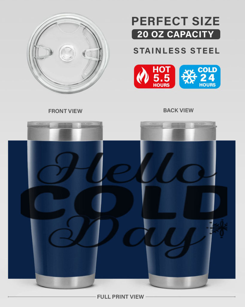 Hello Cold Day143#- winter- Tumbler