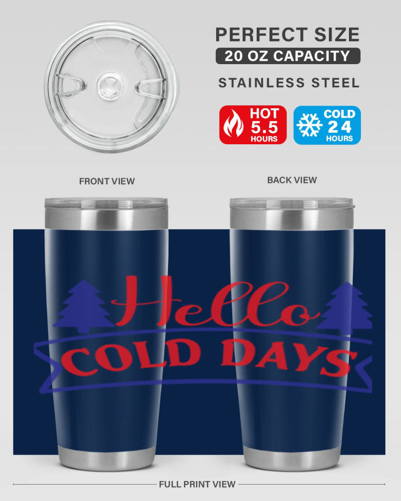 Hello Cold Days 172#- winter- Tumbler