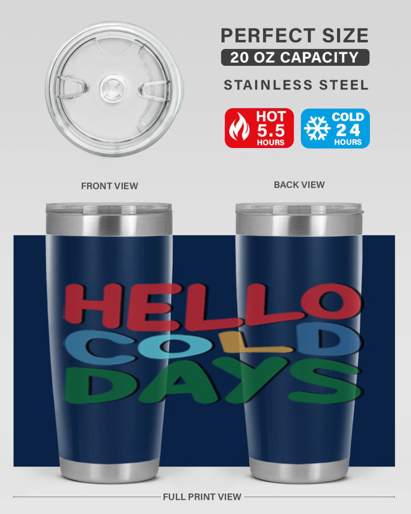 Hello Cold Days 173#- winter- Tumbler