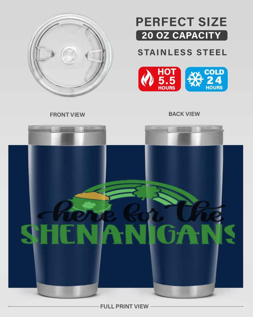 Here For The Shenanigans Style 87#- St Patricks Day- Tumbler