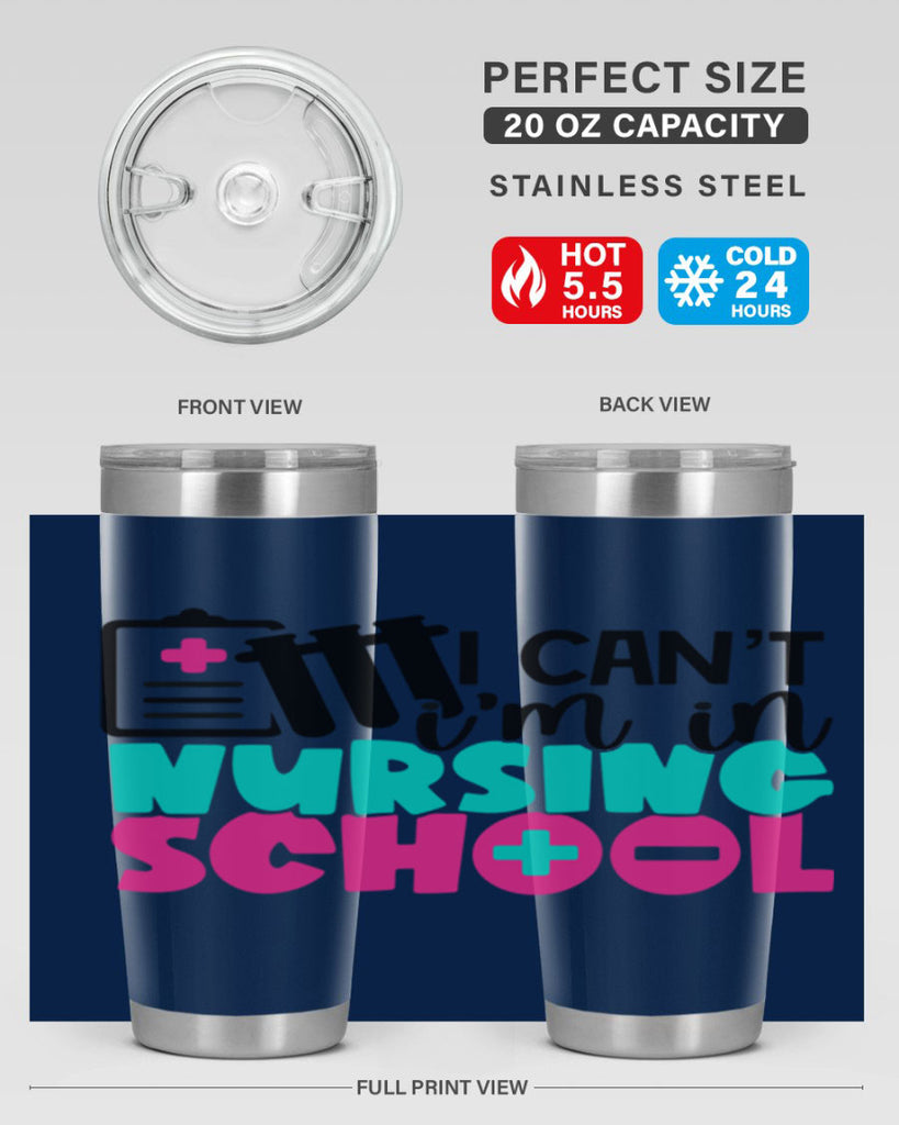 I Cant Im In Nursing School Style Style 177#- nurse- tumbler