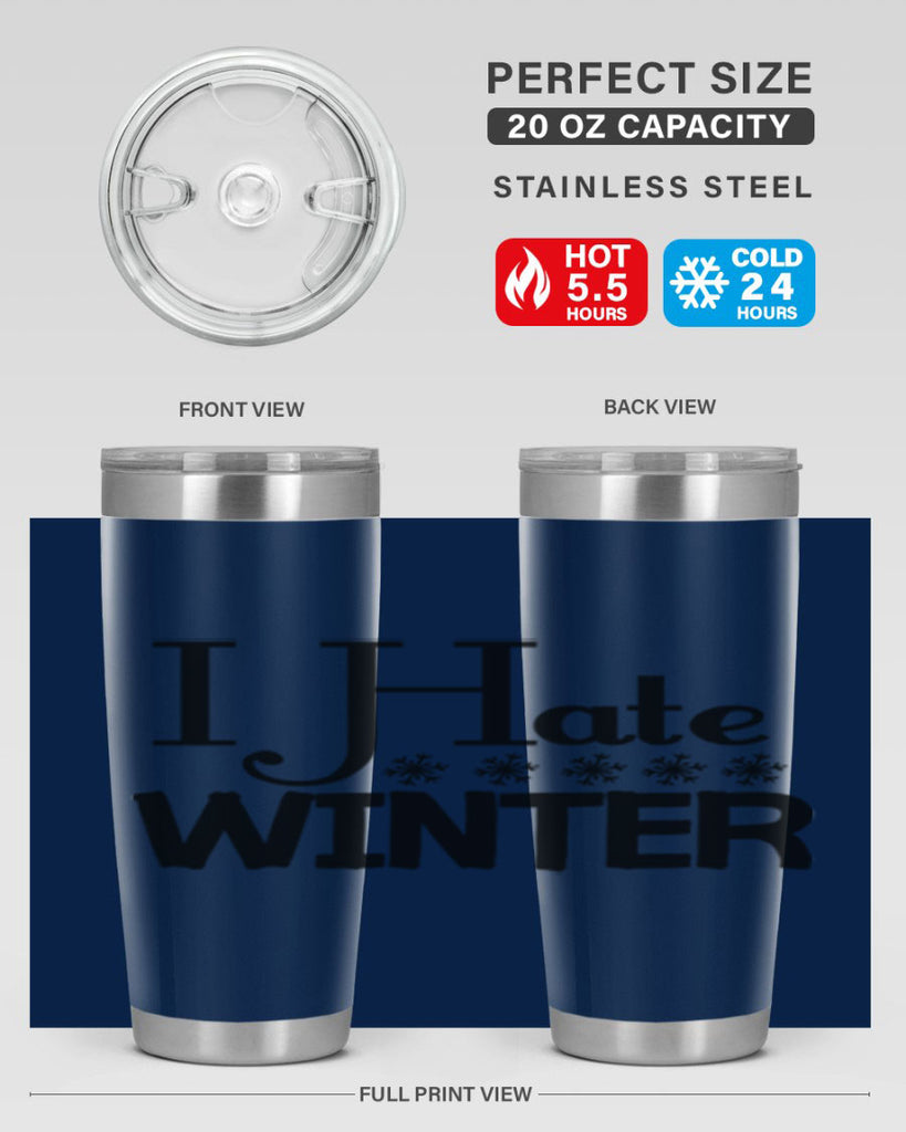 I Hate Winter 223#- winter- Tumbler
