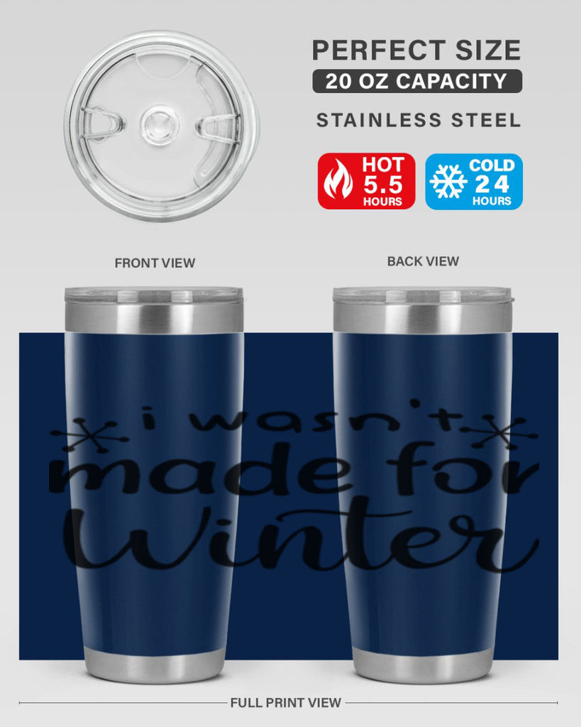 I Wasnt Made For Winter 250#- winter- Tumbler