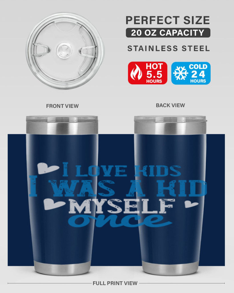 I love kids I was a kid myself once Style 35#- baby- Tumbler