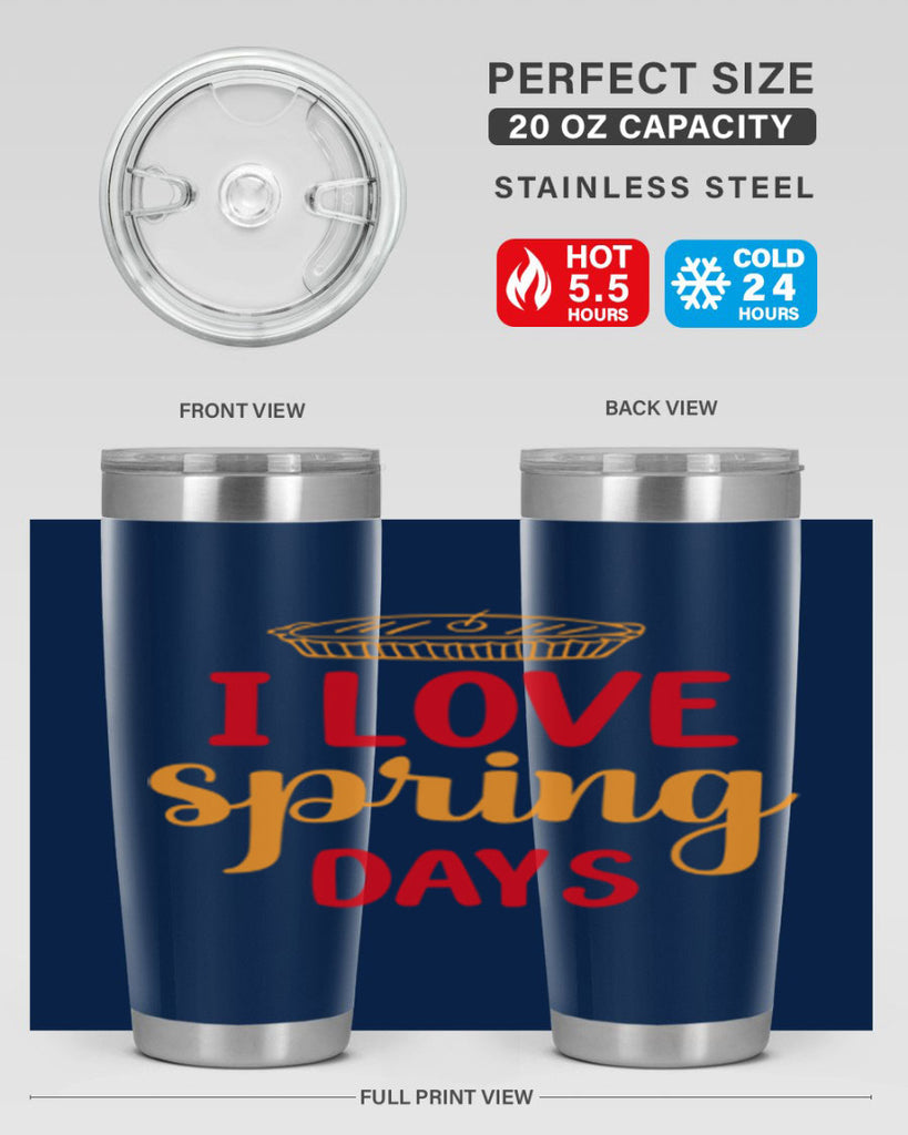 I love spring days 268#- spring- Tumbler