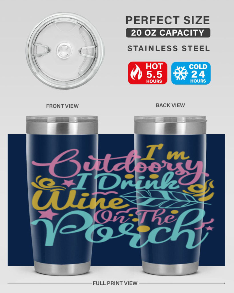 IM OUTDOORSY I DRINK WINE ON THE PORCH Style 61#- summer- Tumbler