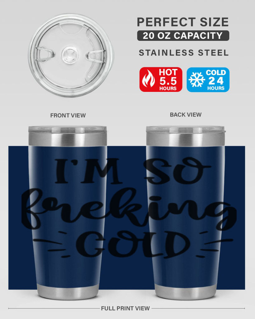 Im So Freaking Cold239#- winter- Tumbler