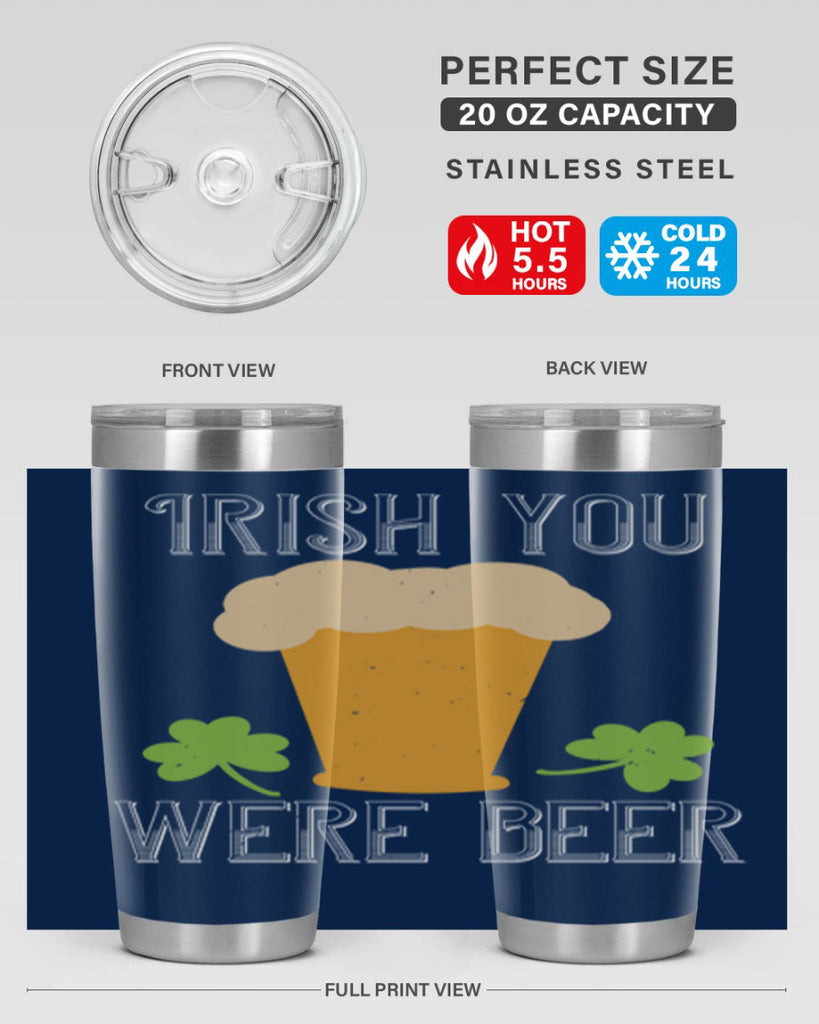 Irish you were beer Style 131#- St Patricks Day- Tumbler