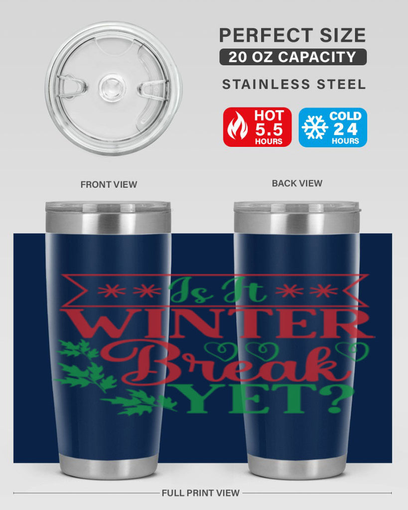 Is It Winter Break Yet 253#- winter- Tumbler