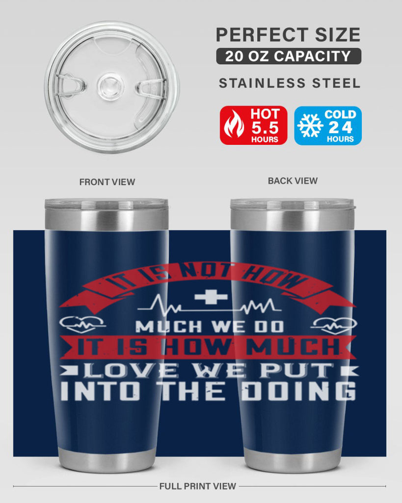 It is not how much we do – it is how much love we put into the doing Style 305#- nurse- tumbler