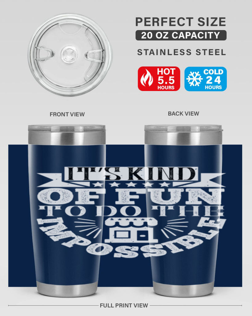 It’s kind of fun to do the impossible Style 30#- architect- tumbler