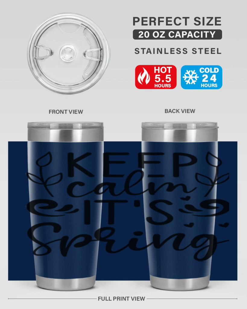 Keep calm its spring  293#- spring- Tumbler