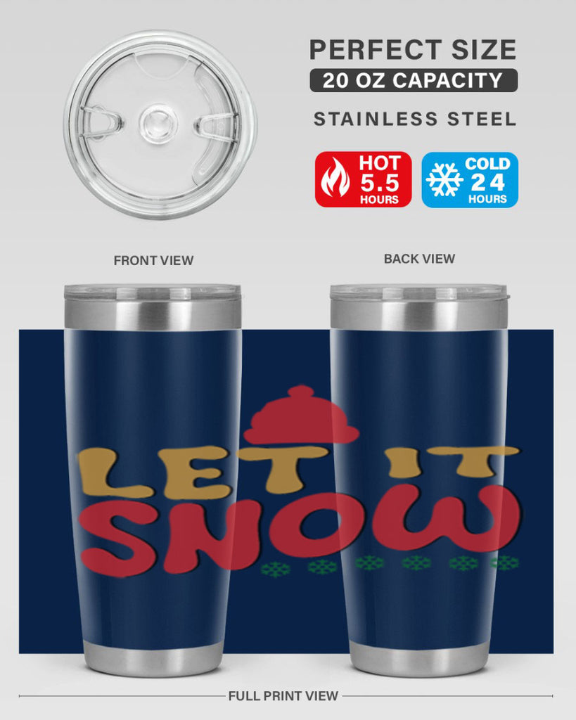 Let It Snow 291#- winter- Tumbler