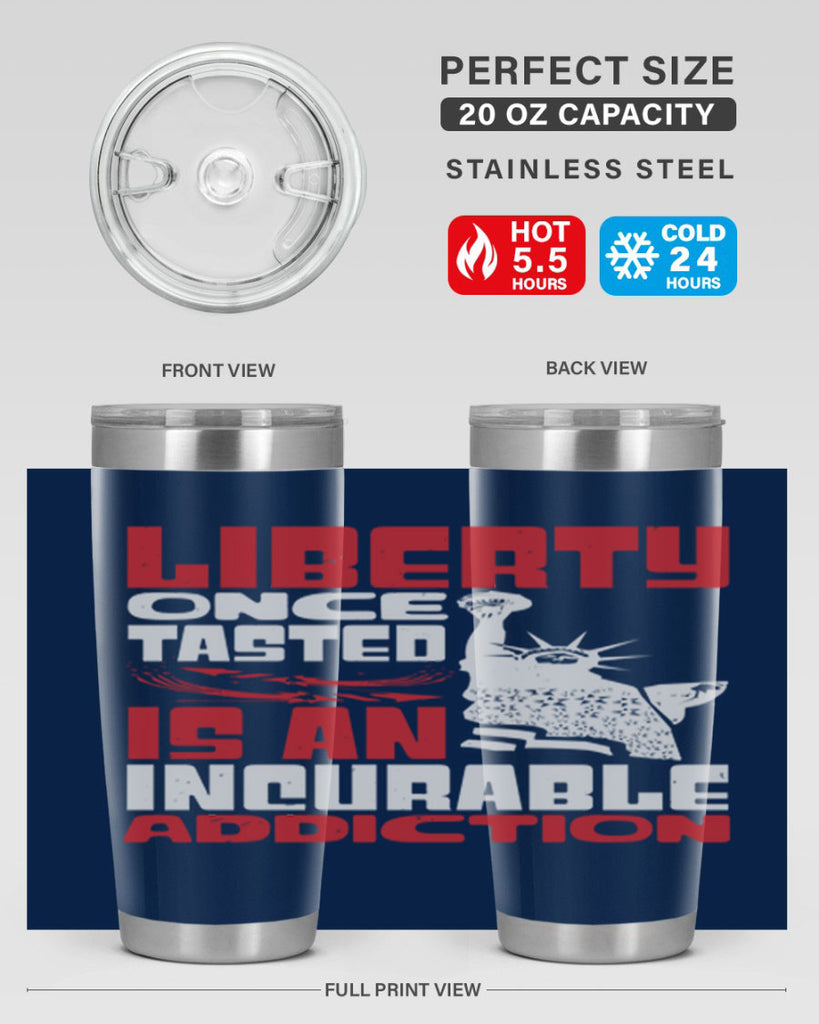Liberty once tasted is an addiction Style 34#- Fourt Of July- Tumbler