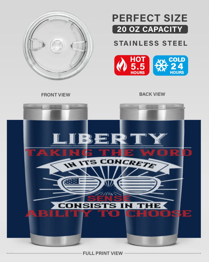 Liberty taking the word in its concrete sense consists in the ability to choose Style 131#- Fourt Of July- Tumbler