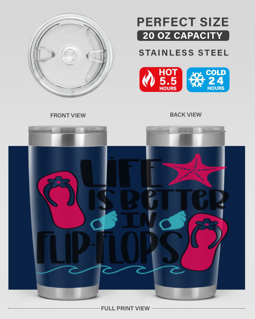 Life Is Better Is FlipFlops Style 31#- summer- Tumbler