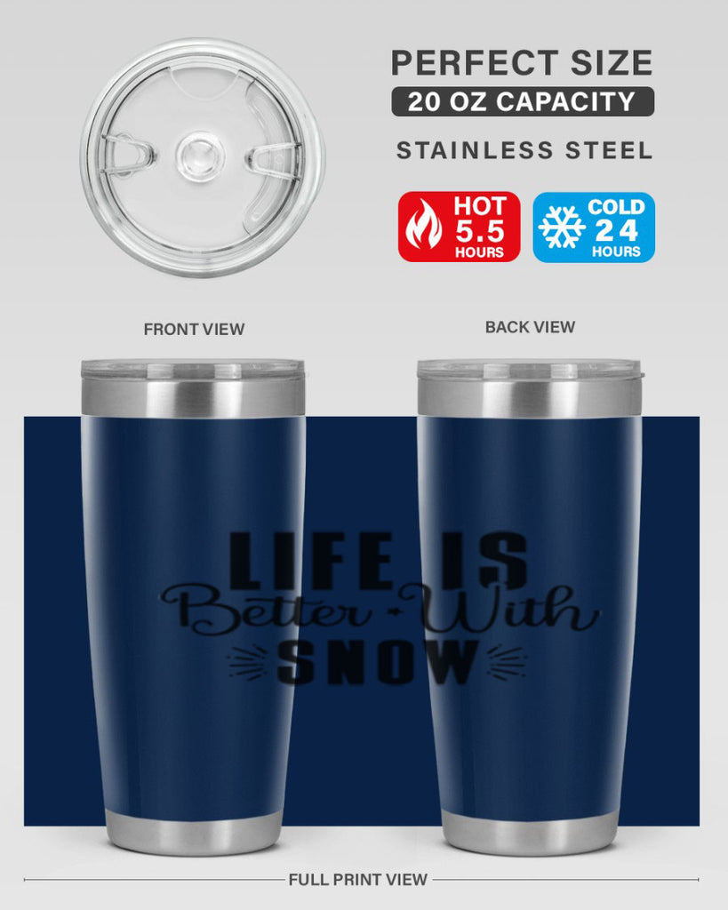 Life Is Better With Snow 300#- winter- Tumbler