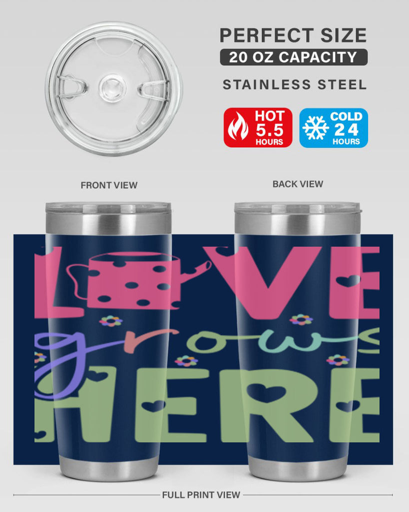 Love grows here330#- spring- Tumbler