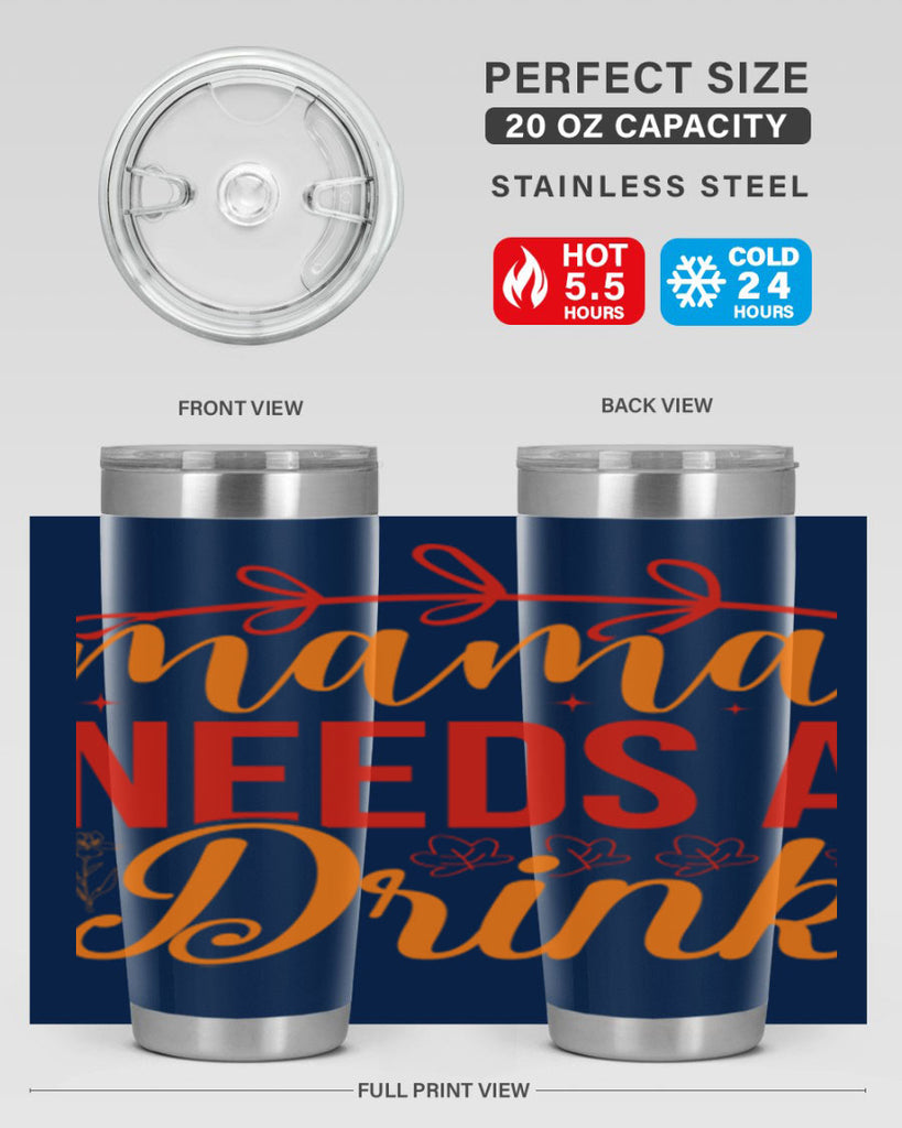 Mama needs a drink 338#- spring- Tumbler