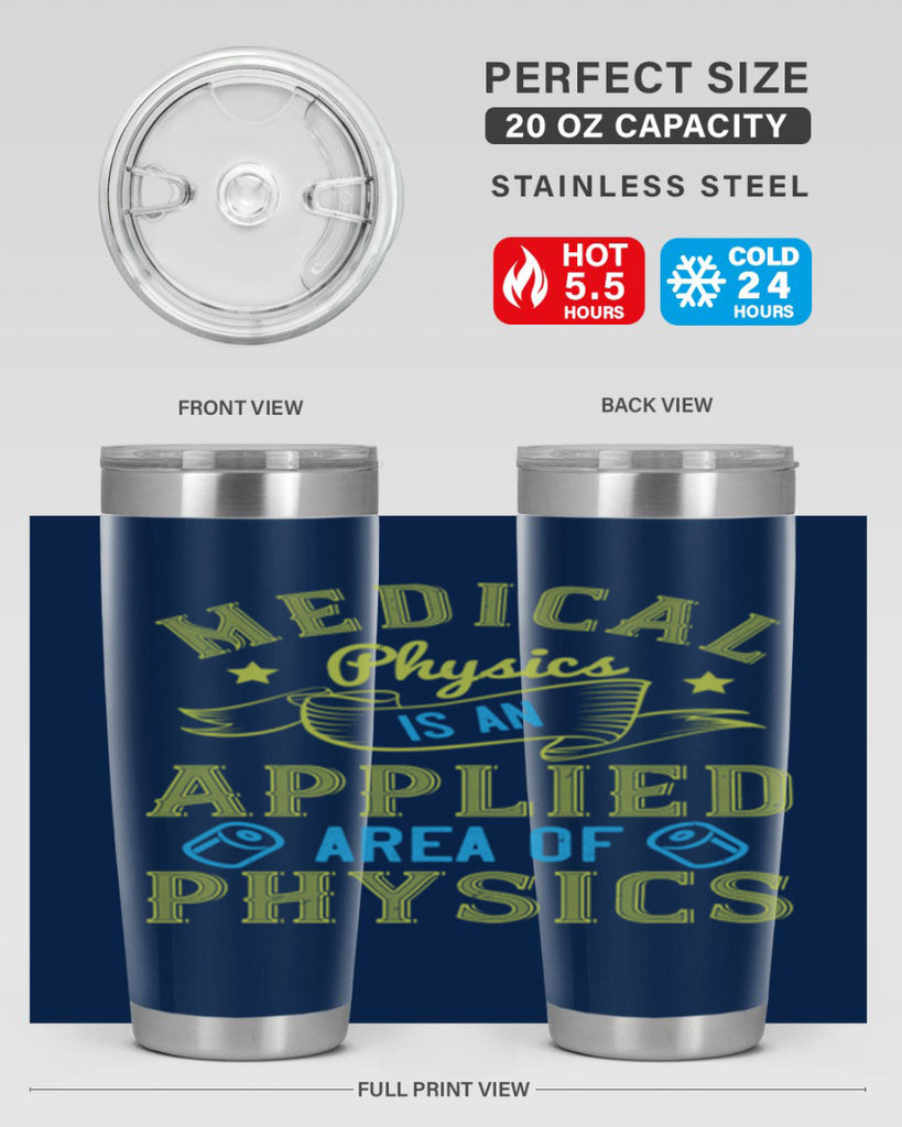 Medical physics is an applied area of physics Style 34#- medical- tumbler