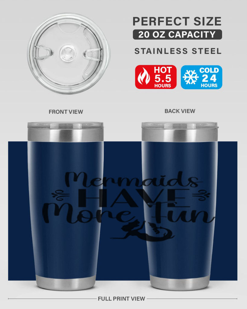 Mermaids Have More Fun 468#- mermaid- Tumbler