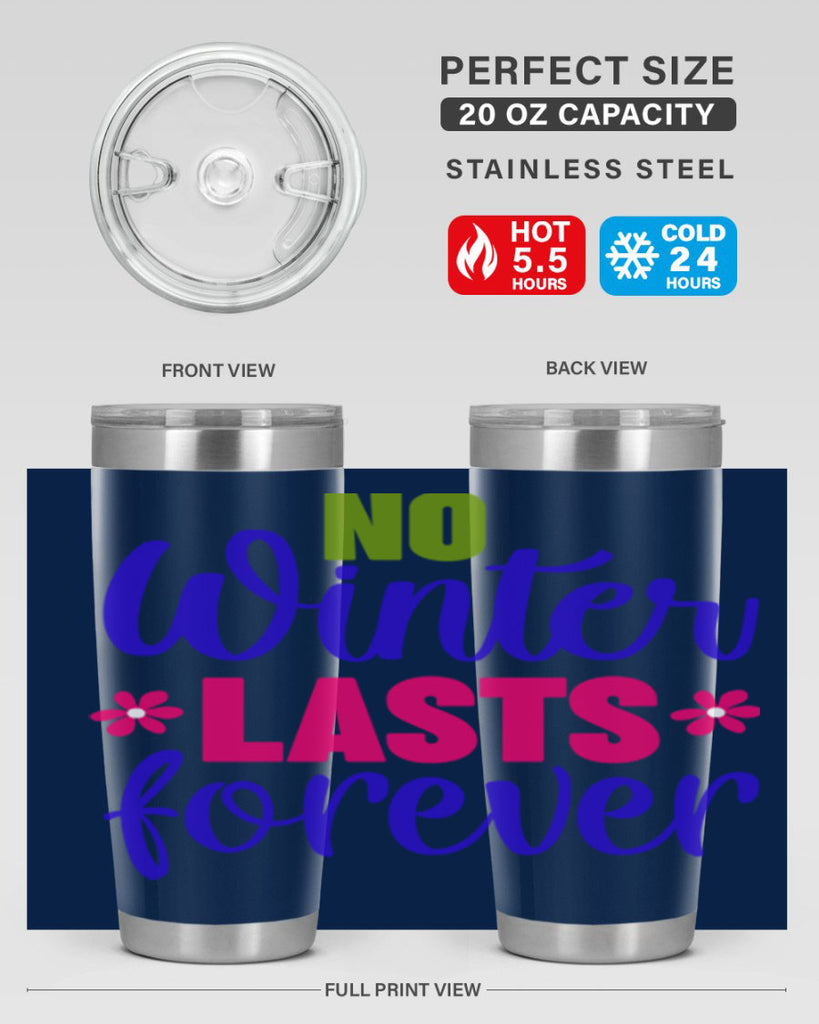 No Winter Lasts Forever 355#- spring- Tumbler