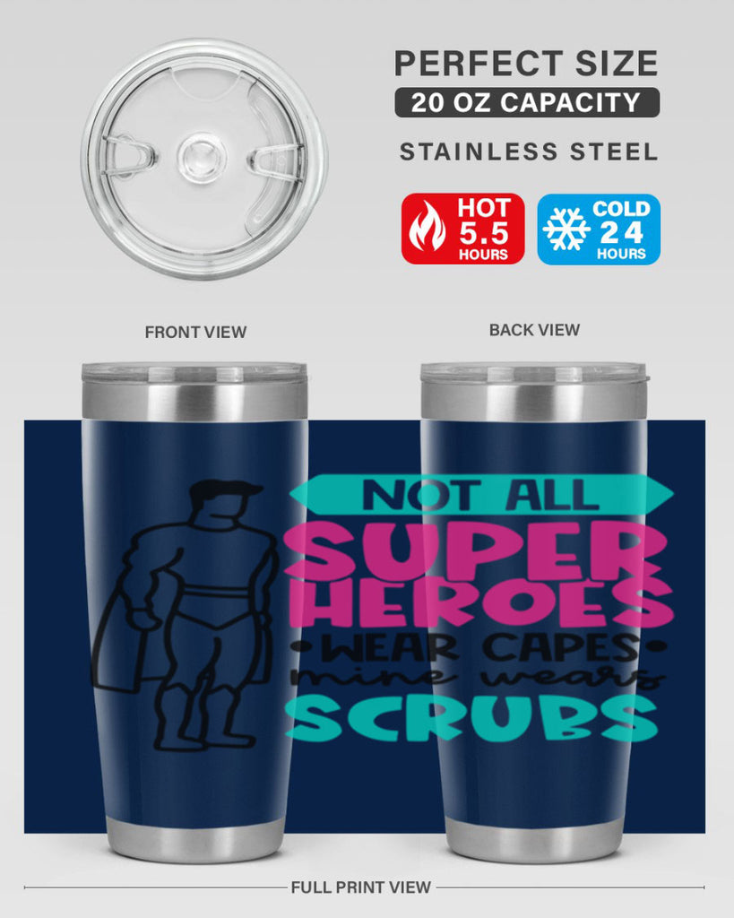 Not All Super Heroes Wear Capes Mine Wears Scrubs Style Style 125#- nurse- tumbler