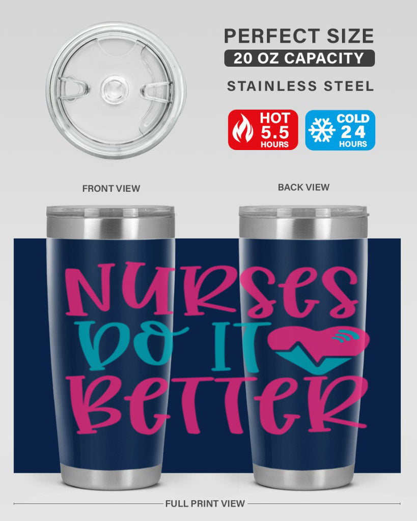 Nurses Do It Better Style 365#- nurse- tumbler