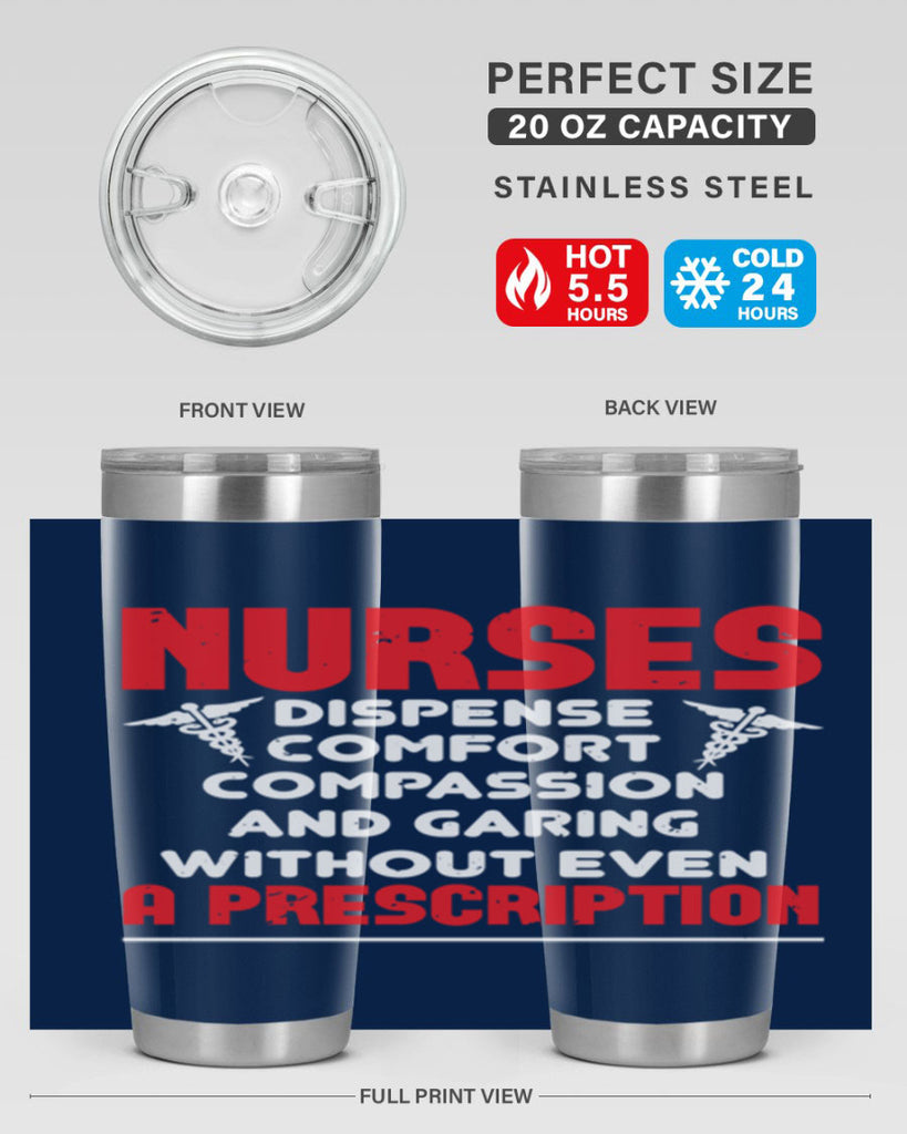 Nurses dispense comfort compassion and garing without even a prescription Style 271#- nurse- tumbler