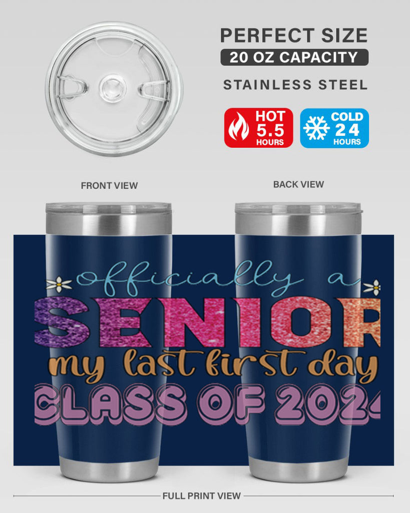 Officially a senior my last first day class of 2024 9#- 12th grade- Tumbler