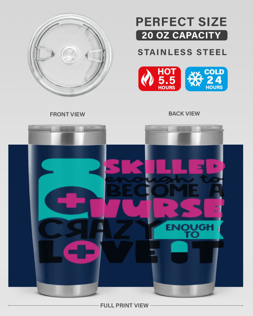 Skilled Enough To Become A Nurse Crazy Enough To Love It Style Style 38#- nurse- tumbler