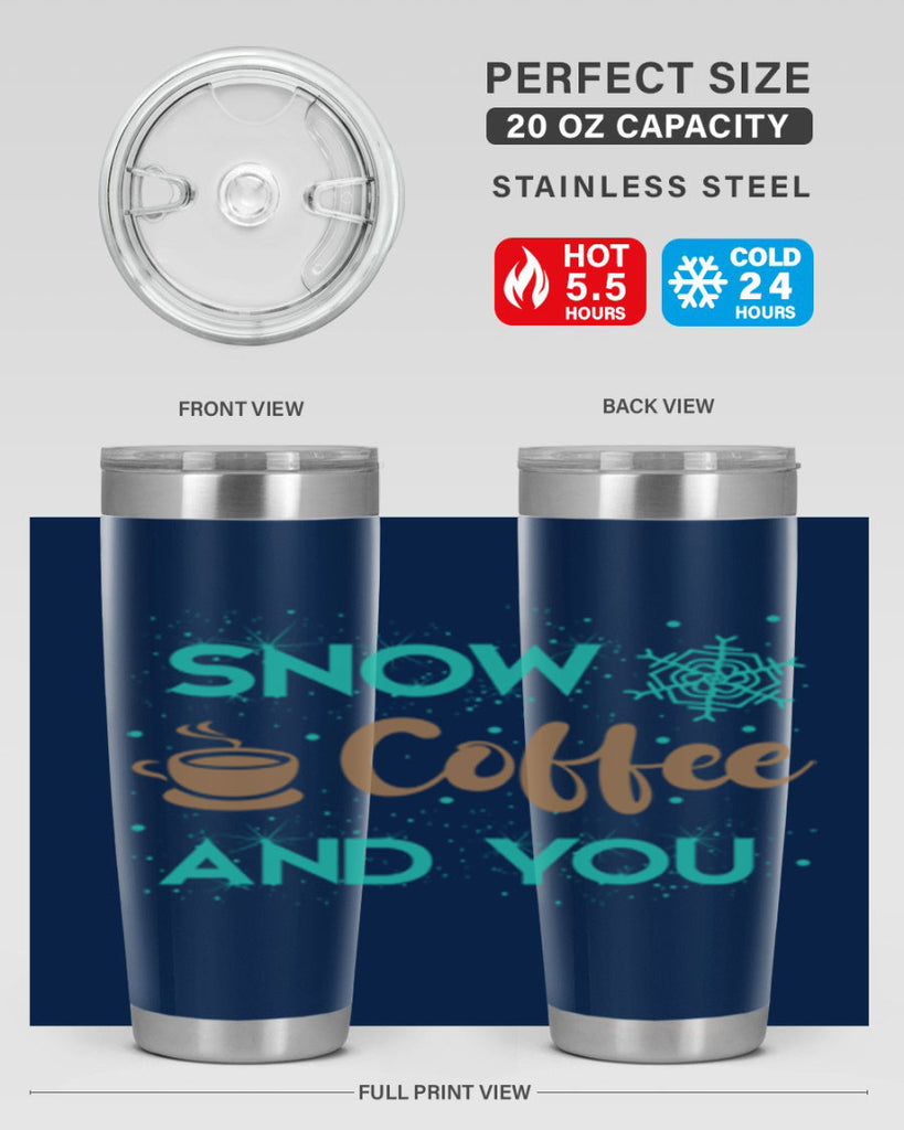 Snow Coffee and You Graphics 370#- winter- Tumbler
