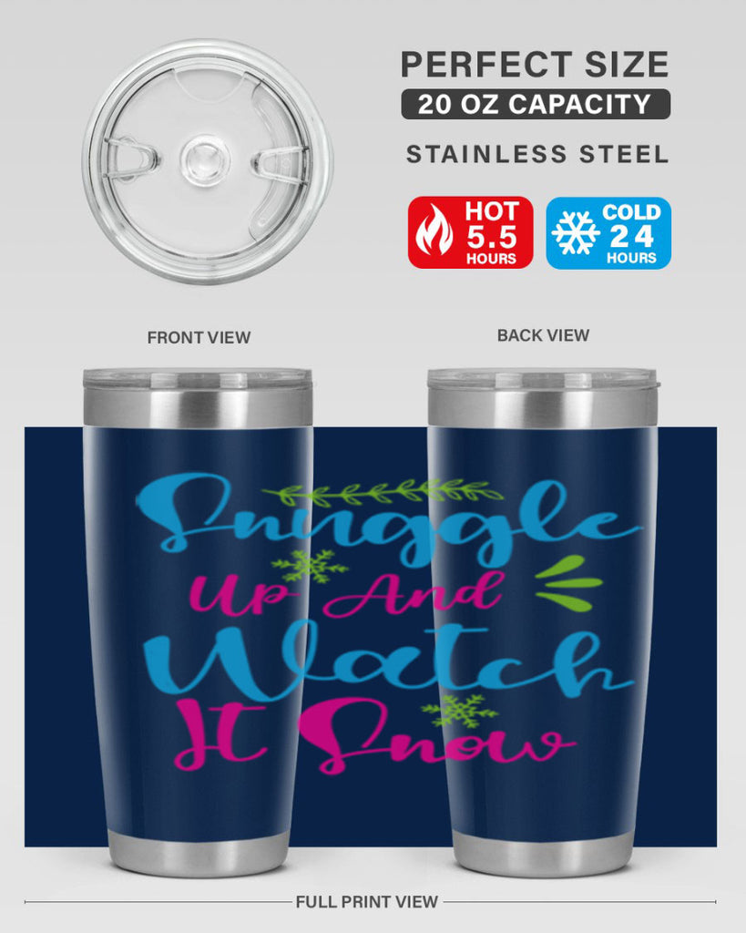 Snuggle Up And Watch It Snow 381#- winter- Tumbler