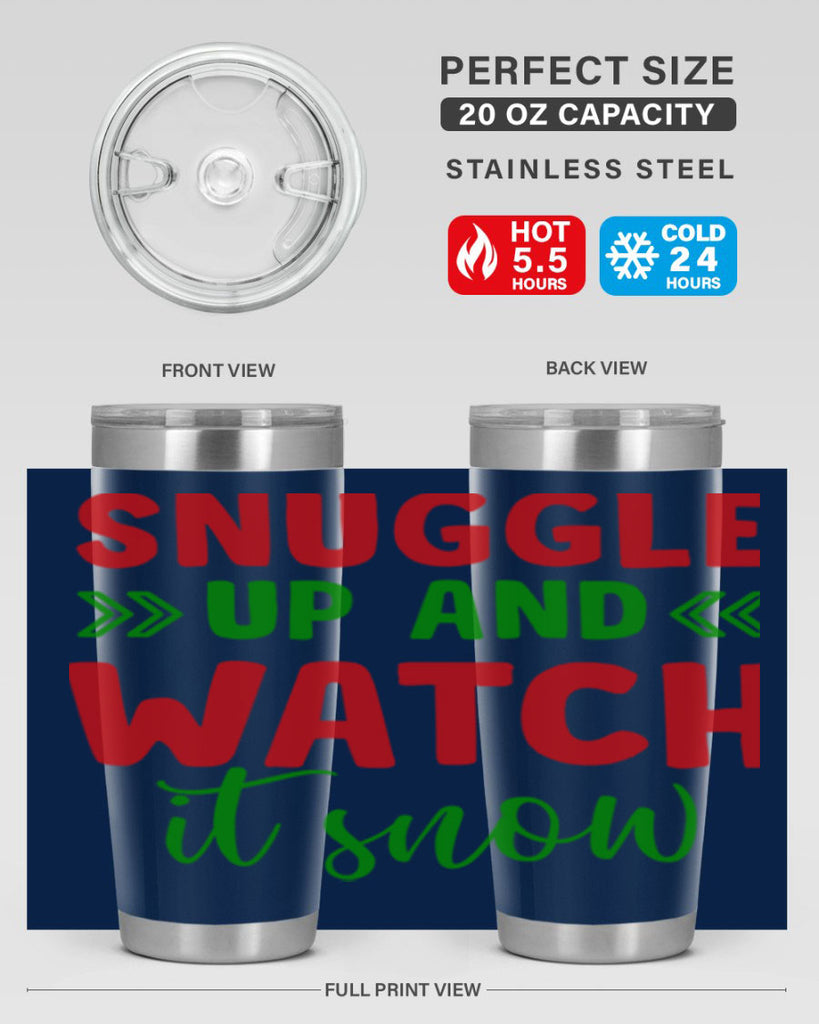 Snuggle Up and Watch It Snow 380#- winter- Tumbler